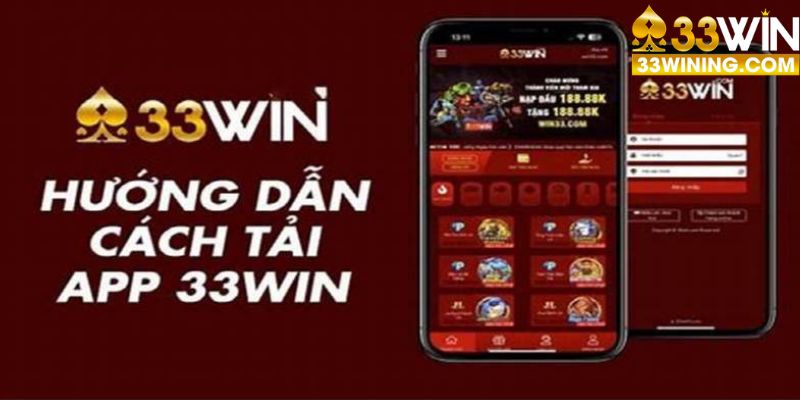 Các bước tải app 33Win dễ dàng nhất năm 2024