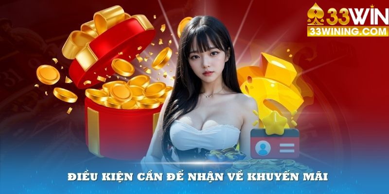 Tuân thủ những điều kiện cần để có thể dễ dàng nhận về khuyến mãi 