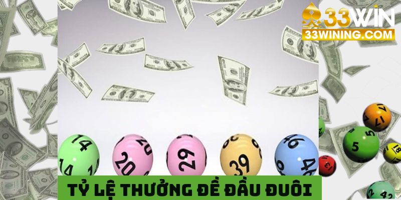 Tỷ lệ thưởng cho đề đầu đuôi vô cùng hấp dẫn 